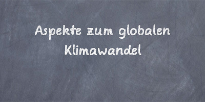 Schultafel mit der Aufschrift Apsekte zum globalen Klimawandel